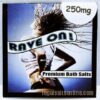 Rave On Bath Salts